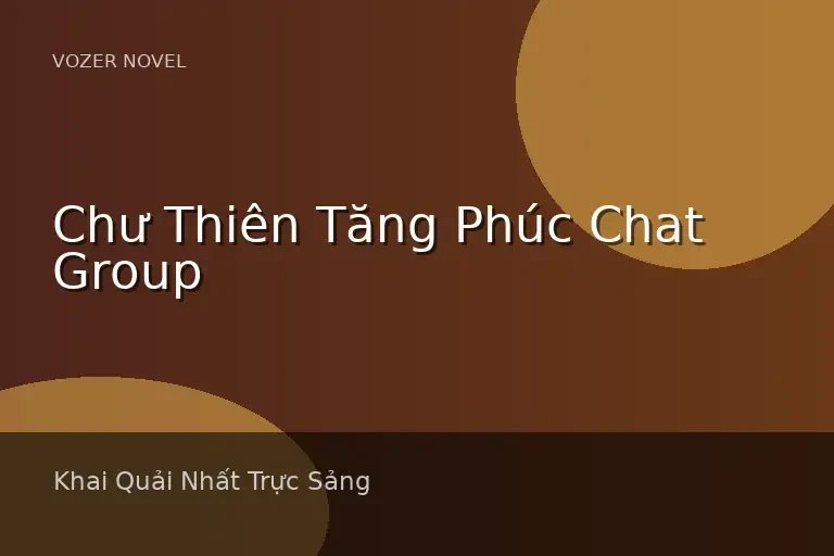 Chư Thiên Tăng Phúc Chat Group