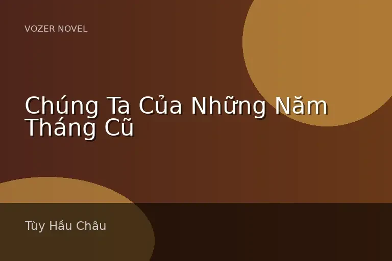 Chúng Ta Của Những Năm Tháng Cũ