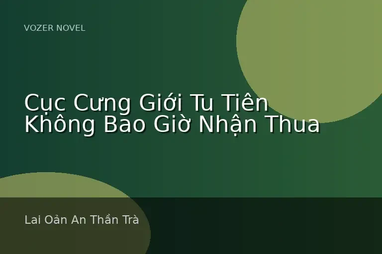 Cục Cưng Giới Tu Tiên Không Bao Giờ Nhận Thua