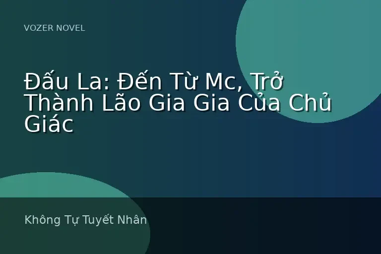 Đấu La: Đến Từ Mc, Trở Thành Lão Gia Gia Của Chủ Giác
