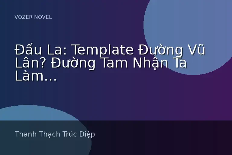 Đấu La: Template Đường Vũ Lân? Đường Tam Nhận Ta Làm Cha