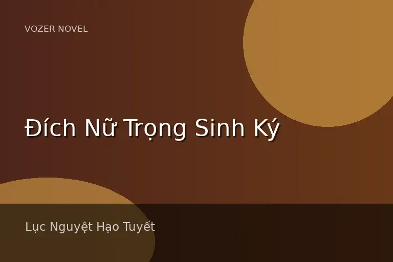 Đích Nữ Trọng Sinh Ký