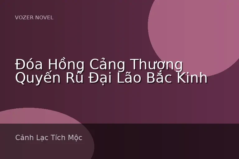 Đóa Hồng Cảng Thượng Quyến Rũ Đại Lão Bắc Kinh