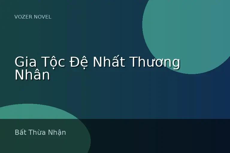 Gia Tộc Đệ Nhất Thương Nhân