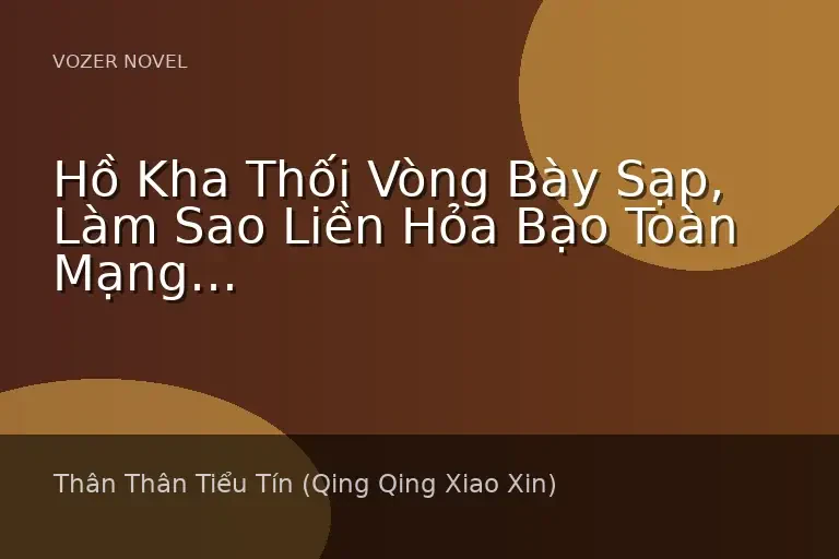 Hồ Kha Thối Vòng Bày Sạp, Làm Sao Liền Hỏa Bạo Toàn Mạng Rồi