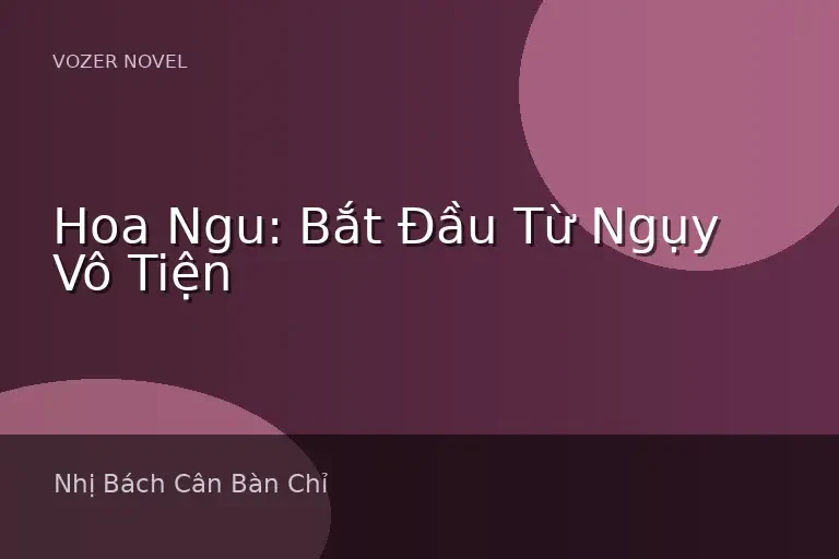 Hoa Ngu: Bắt Đầu Từ Ngụy Vô Tiện