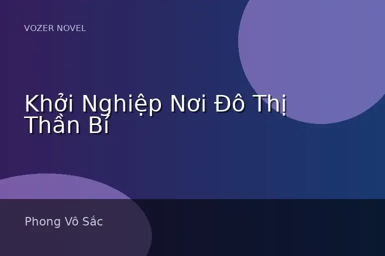 Khởi Nghiệp Nơi Đô Thị Thần Bí