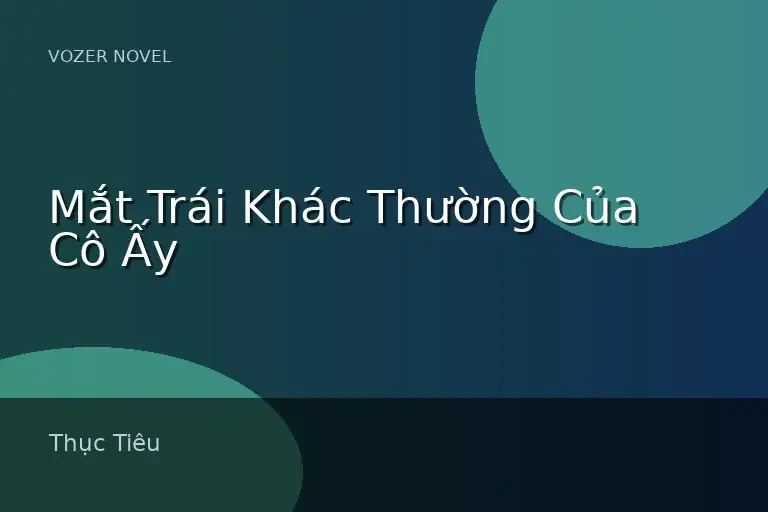 Mắt Trái Khác Thường Của Cô Ấy