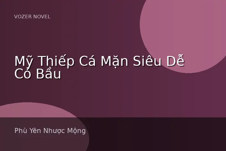 Mỹ Thiếp Cá Mặn Siêu Dễ Có Bầu