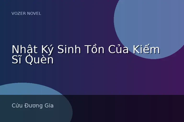 Nhật Ký Sinh Tồn Của Kiếm Sĩ Quèn