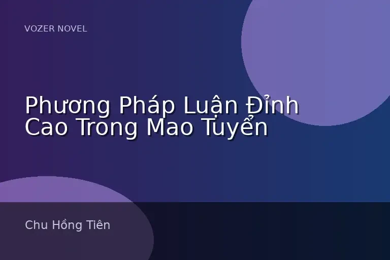 Phương Pháp Luận Đỉnh Cao Trong Mao Tuyển
