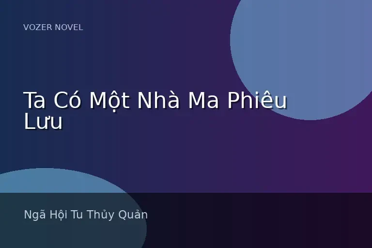 Ta Có Một Nhà Ma Phiêu Lưu