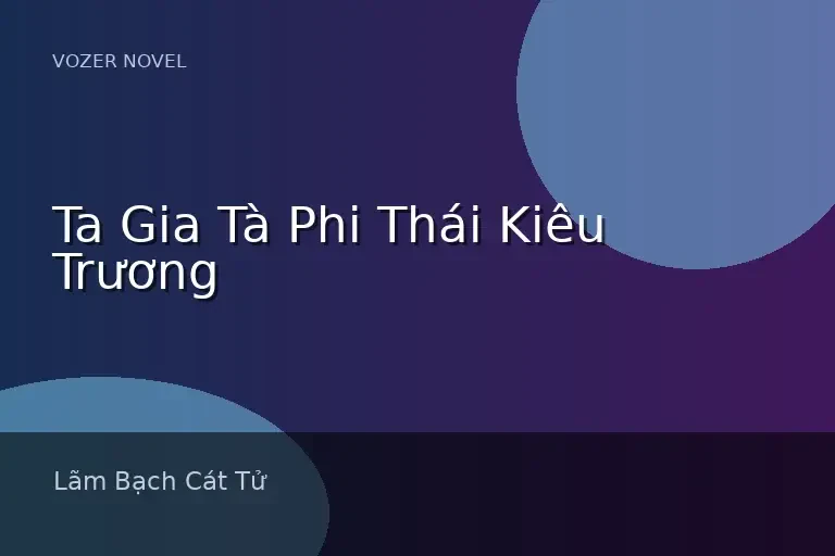 Ta Gia Tà Phi Thái Kiêu Trương
