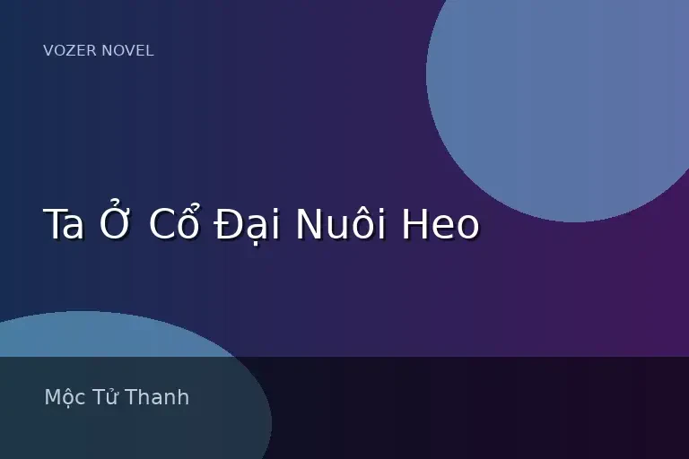 Ta Ở Cổ Đại Nuôi Heo
