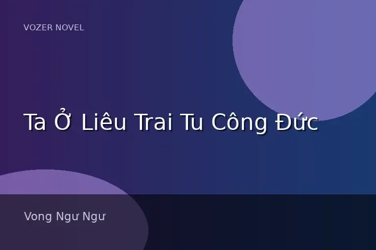 Ta Ở Liêu Trai Tu Công Đức