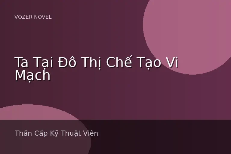 Ta Tại Đô Thị Chế Tạo Vi Mạch