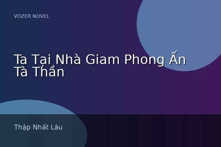Ta Tại Nhà Giam Phong Ấn Tà Thần