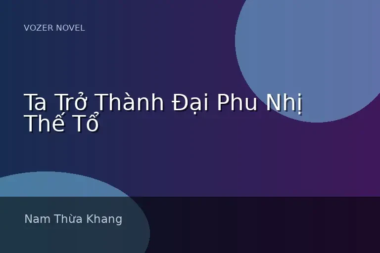 Ta Trở Thành Đại Phu Nhị Thế Tổ