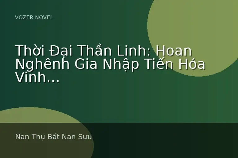 Thời Đại Thần Linh: Hoan Nghênh Gia Nhập Tiến Hóa Vinh Quang