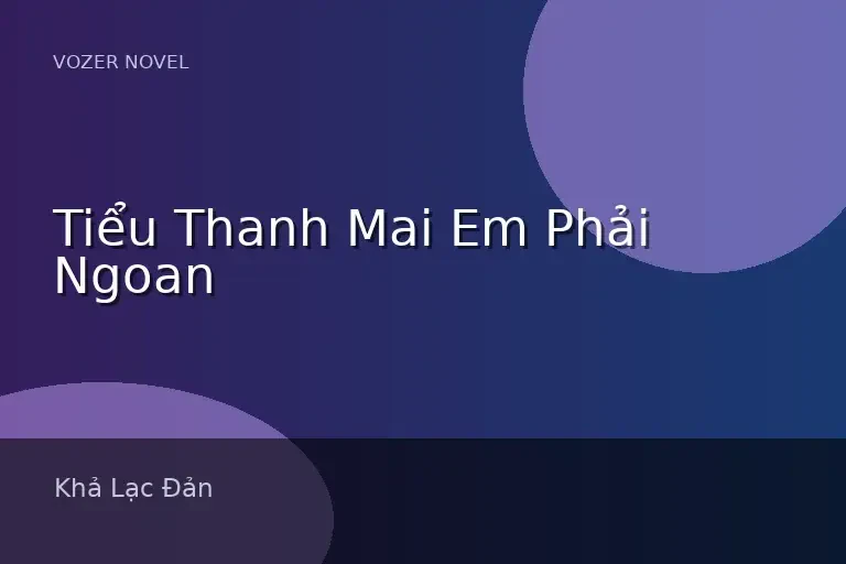 Tiểu Thanh Mai Em Phải Ngoan