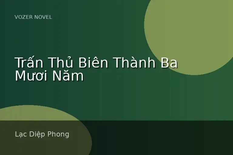 Trấn Thủ Biên Thành Ba Mươi Năm