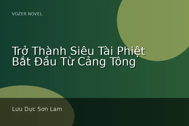 Trở Thành Siêu Tài Phiệt Bắt Đầu Từ Cảng Tông