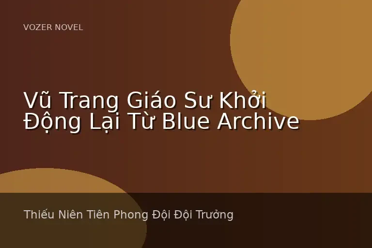 Vũ Trang Giáo Sư Khởi Động Lại Từ Blue Archive